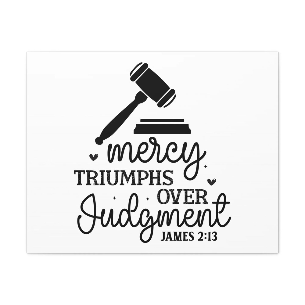 Scripture Walls James 2:13 Mercy Triumphs Over Judgment Bible Verse Canvas
